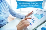 5 Digital Marketing Strategies that Will Boost Your Business