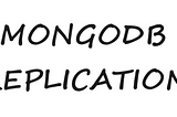 All About MongoDB Replication
