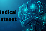 Real World Use Cases Of Medical Datasets In Healthcare Industry