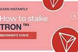 Tron (TRX) Staking Guide