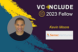VC Include Fellowship Spotlight — Serac Ventures