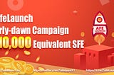 SafeLaunch Starts The Early-dawn Campaign