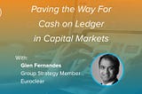 Paving the Way for Cash on Ledger in Capital Markets