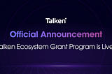 Talken Ecosystem Grant Program is Live!
