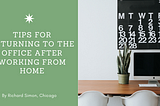 Tips for Returning to the Office After Working from Home