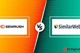 Semrush vs SimilarWeb — Reason Why Choose Semrush Over SimilarWeb