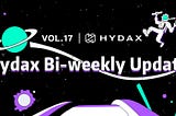 Hydax Bi-Weekly Update Vol. 17 | Blockchain World is Updating Rapidly