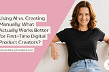 Blog header graphic with a blush-pink geometric background on the left and a bright lifestyle portrait on the right. The headline reads: “Using AI vs. Creating Manually: What Actually Works Better for First-Time Digital Product Creators?” Beneath the title is the byline: “Johnna Kirk, johnnakirk.com.” On the right, a smiling woman with shoulder-length brown hair sits casually on a cream-colored sofa, wearing a black t-shirt