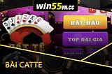 Win55 | Tham gia chơi bài Catte và nhận ưu đãi lên đến 199K