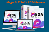Mega PLR Suite 2024 Review — Your Ultimate Product Analysis