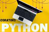 Unlocking the Magic of Python Decorators: A Beginner’s Guide