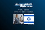 “ISRAEL A T IL LE DROIT D’ÉXISTER?” ÉLÉMENTS DE RÉPONSE