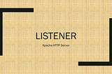 Apache Series — Listener subsystem of mpm_event module