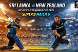 Sri Lanka vs New Zealand — ICC Men’s T20 World Cup 2026 Super 8 Match 6 | SkyExchange Preview &…