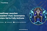 PoseiSwap Launches “Poseidon” Pool, Governance System Set to Fully Activate