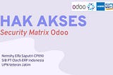 Hak Akses/Security Matrix pada Odoo