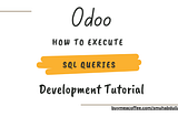 6# How to Execute SQL Queries in Odoo