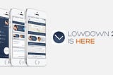 Lowdown — The Best Monthly Update EVER No2