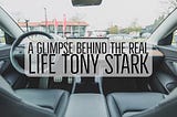 A Glimpse Behind The Real Life Tony Stark