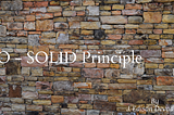 O  — In the SOLID principle