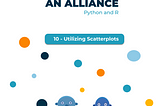 An Alliance: Python and R (Utilizing Scatterplots)