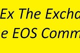 It’s The EOS Community’s Exchange