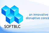 Softblc Platform an innovative disruptive concept