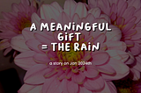 A Gift from Allah, The Rain