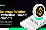 Four.Meme Launches Binance Wallet Exclusive Token Launch Page