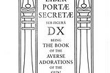 AN OVERVIEW OF LIBER PORTAE SECRETAE sub figura DX