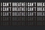 When “I can’t breathe” becomes your last breath