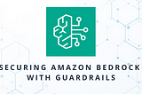 How to Secure Amazon Bedrock with Guardrails for Safe AI Operations in the Cloud