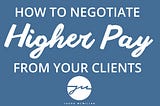 How To Negotiate Higher Pay As A Freelance Service Provider