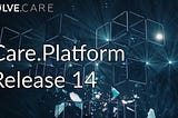 Introducing Care.Platform Release 14: Elevating Web3 Connectivity and User Experience