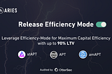 Introducing Efficiency Mode: Maximize Capital Efficiency with Aries Markets