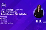 Etkili Linkedin Kullanımı: İş Başvurularında Öne Çıkmanın Püf Noktaları
