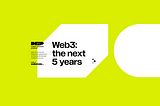 Web3: the next 5 years