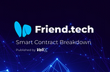 Friend.tech Smart Contract Breakdown