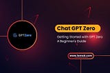 Unveiling Chat GPT Zero: The Future of AI-Driven Conversations