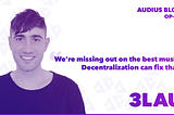 We’re Missing Out On The Best Music — Decentralization Can Fix That.