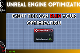 “Unlocking Game-Changing Performance: Mastering Event Tick in Unreal Engine”
