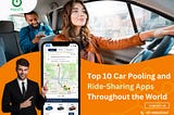 The World’s Top 10 Carpooling and Ride-Sharing Apps of 2023