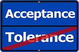 ♦ Ever Get Accused of Not Being Tolerant?