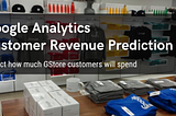 Google analytics customer revenue prediction