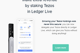 Staking Tezos on Ledger Live — Passive income on XTZ