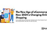 The New Age of eCommerce: Essential Trends and Strategies for 2024