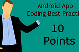 Android App Coding Best Practices | 10 Points