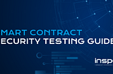 Introducing Smart Contract Security Testing Guide