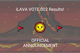 iLAVA DAO Vote 002 Results Are Here! 🚩🚩🚩