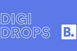 Digital Drops